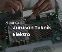 Teknik Elektro Kerja Apa Dan Gajinya